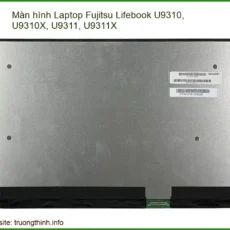 Thay Màn Hình Laptop Fujitsu Lifebook U9310, U9310x, U9311, U9311x Zin Chính Hãng Lấy Liền Tại Tphcm
