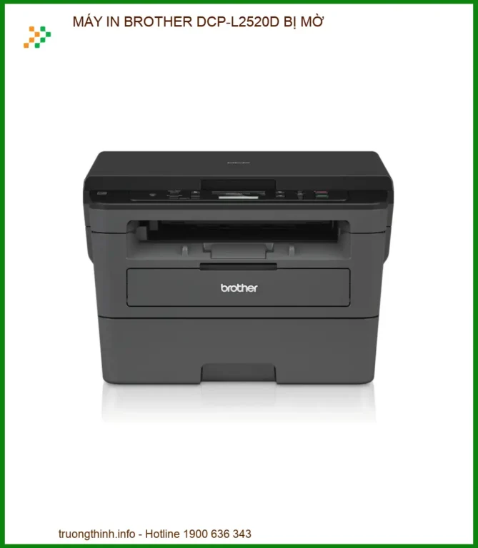 Máy in Brother DCP-L2520D bị mờ: Nguyên nhân và cách xử lý triệt để tại nhà