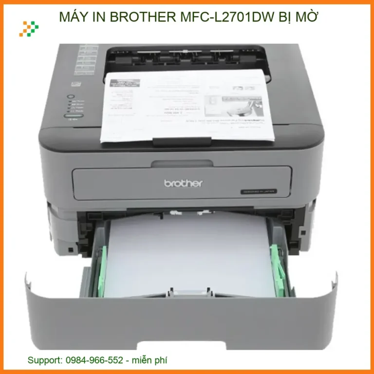 Máy in Brother MFC-L2701DW bị mờ: Nguyên nhân và cách xử lý triệt để