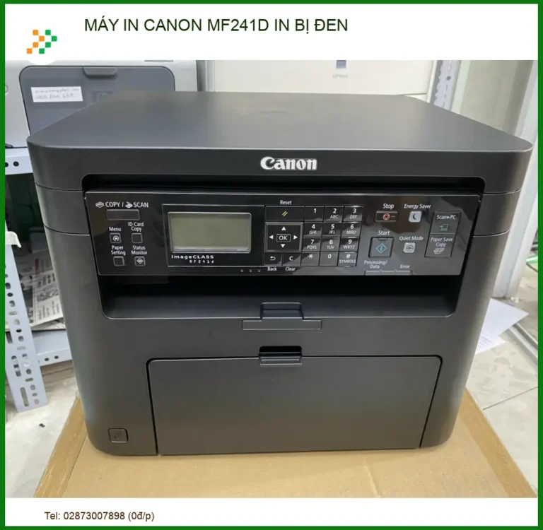Máy in Canon MF241d bị đen: Nguyên nhân và cách khắc phục triệt để