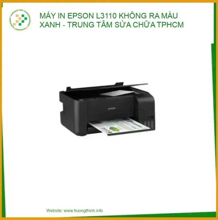 Máy In Epson L3110 Không Ra Màu Xanh - Trung Tâm Sửa Chữa Uy Tín TPHCM