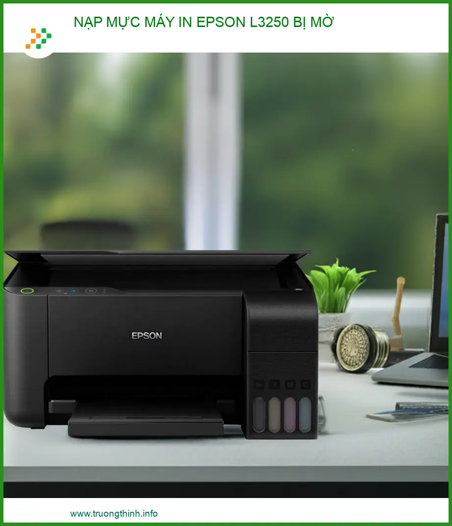 Nạp mực máy in Epson L3250 bị mờ: Nguyên nhân và cách khắc phục triệt để