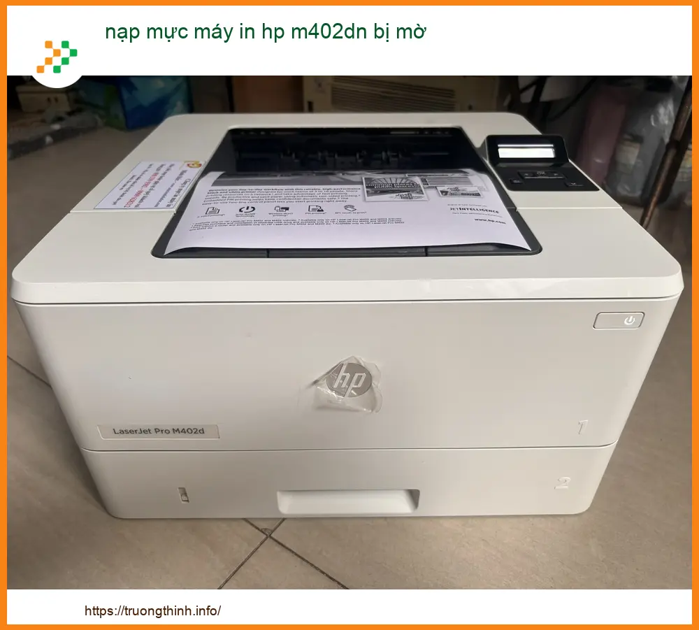 Dịch vụ nạp mực máy in HP M402dn bị mờ: Xử lý nhanh, chất lượng bản in sắc nét