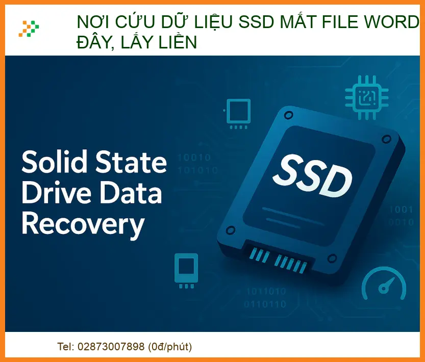 Địa chỉ cứu dữ liệu SSD mất file Word uy tín – Lấy liền gần đây