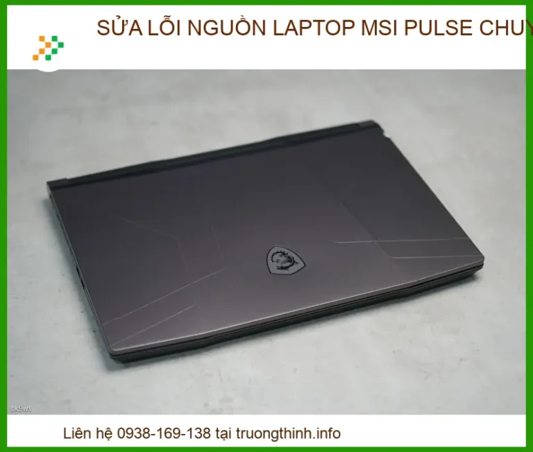 Sửa Lỗi Nguồn Laptop MSI Pulse: Hướng Dẫn Chuyên Sâu & Giải Pháp Tối Ưu