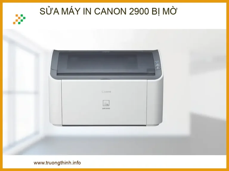 Địa Chỉ Sửa Máy In Canon 2900 Bị Mờ Uy Tín Lấy Ngay Tại TPHCM
