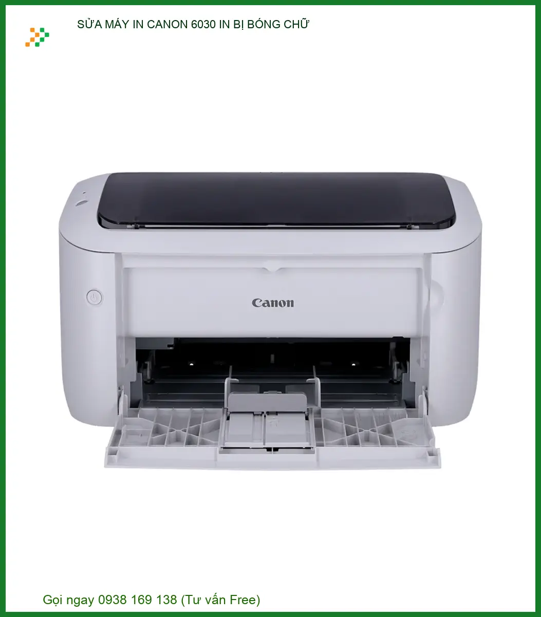 Sửa Máy In Canon 6030 In Bị Bóng Chữ - Địa Chỉ Uy Tín Lấy Ngay Tại Tphcm