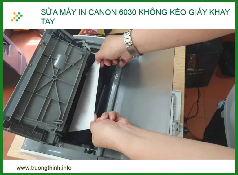 Địa chỉ sửa máy in Canon 6030 không kéo giấy khay tay uy tín lấy liền