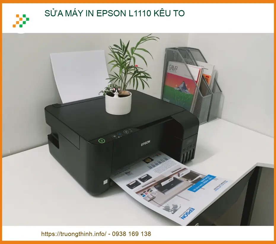 Địa Chỉ Sửa Máy In Epson L1110 Kêu To Uy Tín Lấy Ngay