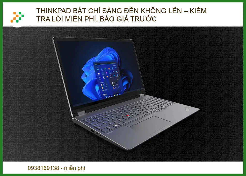 ThinkPad Bật Chỉ Sáng Đèn Không Lên – Kiểm Tra Lỗi Miễn Phí, Báo Giá Trước