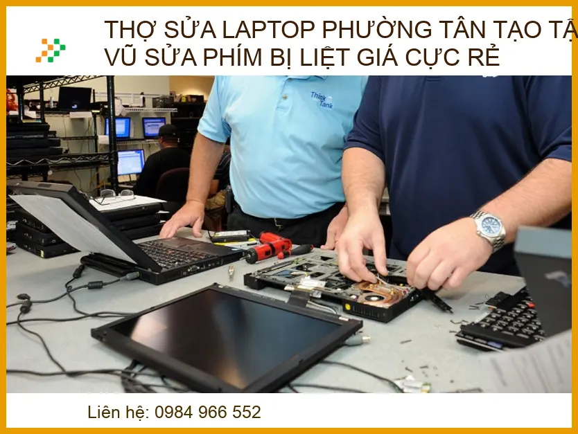 Thợ sửa laptop Phường Tân Tạo tận nhà - Anh Vũ xử lý phím liệt giá rẻ 2026