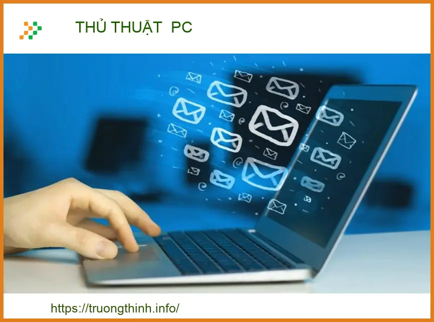 Thủ Thuật PC: Giải Pháp Tối Ưu, Sửa Lỗi & Nâng Cấp Máy Tính | Trường Thịnh Group