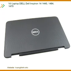 Vỏ Laptop Dell Dell Inspiron 14 1440, 1464, 1470 Chính Hãng - Thay Thế Lấy Ngay