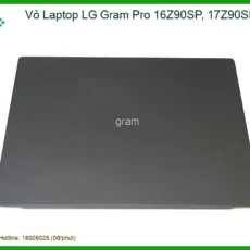 Thay Vỏ Laptop Lg Gram Pro 16z90sp, 17z90sp Chính Hãng, Uy Tín, Lấy Liền Tại Tphcm