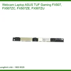 Thay Webcam Laptop Asus Tuf Gaming Fx507 Fx507zc Fx507ze Fx507zu Chính Hãng Lấy Liền
