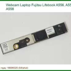 Thay Webcam Laptop Fujitsu Lifebook A556, A557, A558 Zin Chính Hãng Lấy Liền Tại Chỗ