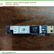 Thay Webcam Laptop Vaio Fit Series Svf152, Svf153, Svf154 Zin Chính Hãng Lấy Liền