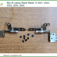 Bản Lề Laptop Razer Blade 14 Các Đời - Địa Chỉ Sửa Chữa Và Thay Thế Uy Tín