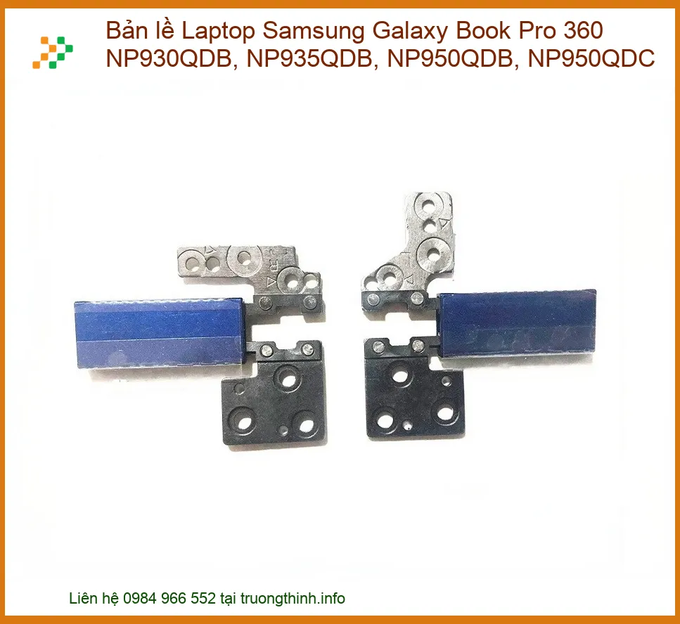 Bản lề Laptop Samsung Galaxy Book Pro 360 NP930QDB, NP935QDB, NP950QDB, NP950QDC chính hãng, thay thế tận nơi nhanh chóng