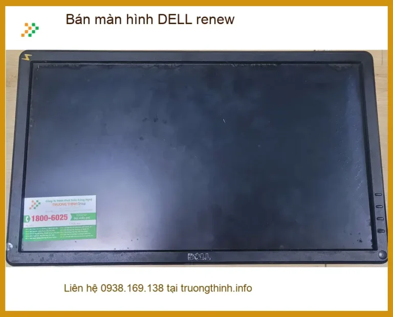 Anh Duy tìm mua màn hình DELL renew tại Quận Bình Tân - Địa chỉ uy tín