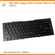 Bàn Phím Laptop VAIO W Series VGN-W, VGN-X, VGN-Y Chính Hãng | Lắp Đặt & Giao Hàng Tận Nơi
