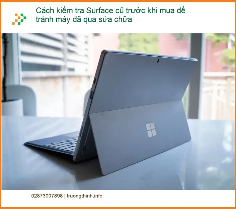Cách kiểm tra cũ trước khi mua - Trung tâm hỗ trợ uy tín