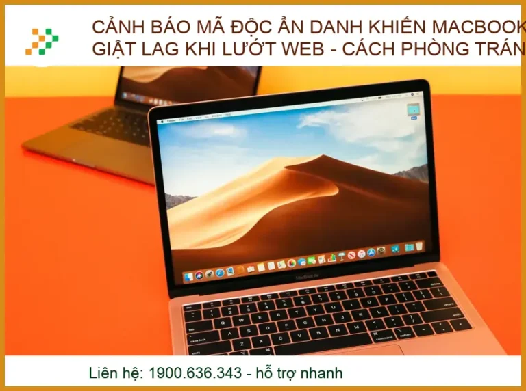 Cảnh báo mã độc ẩn danh khiến Macbook bị giật lag khi lướt web - Cách phòng tránh hiệu quả