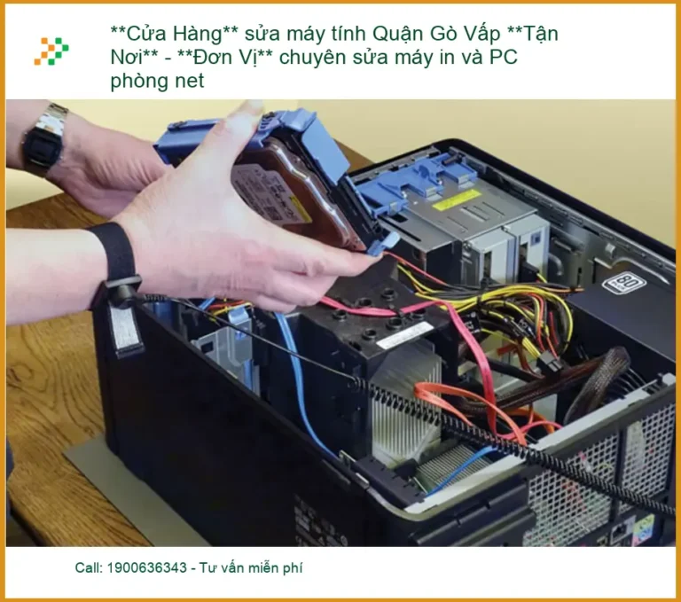 Sửa Máy Tính Quận Gò Vấp Tận Nơi: Giải Pháp Toàn Diện Cho PC & Phòng Net