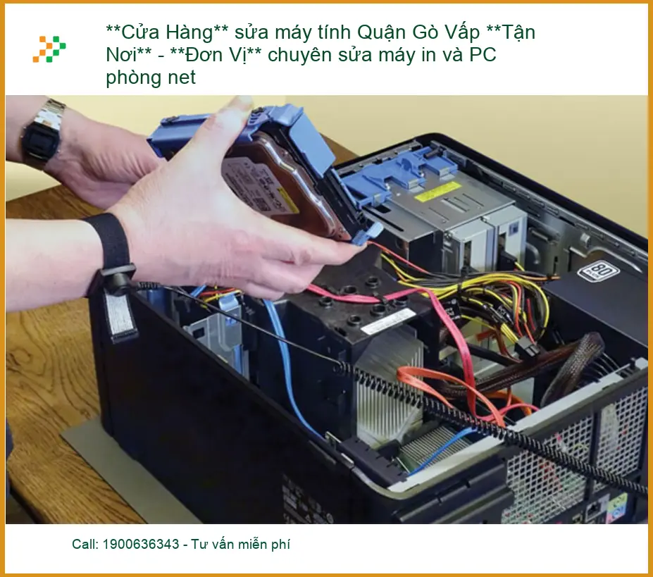 Sửa Máy Tính Quận Gò Vấp Tận Nơi: Giải Pháp Toàn Diện Cho PC & Phòng Net