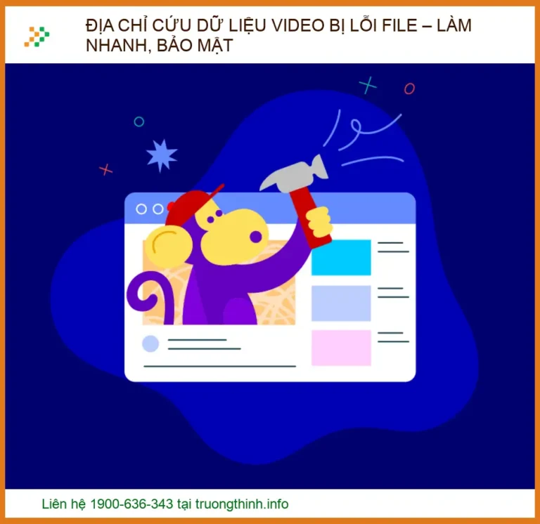 Địa chỉ cứu dữ liệu video bị lỗi file – Làm nhanh, bảo mật & Chuyên gia tư vấn 2026