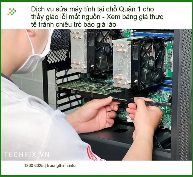 Sửa máy tính tại chỗ Quận 1 lỗi mất nguồn - Trung tâm hỗ trợ uy tín