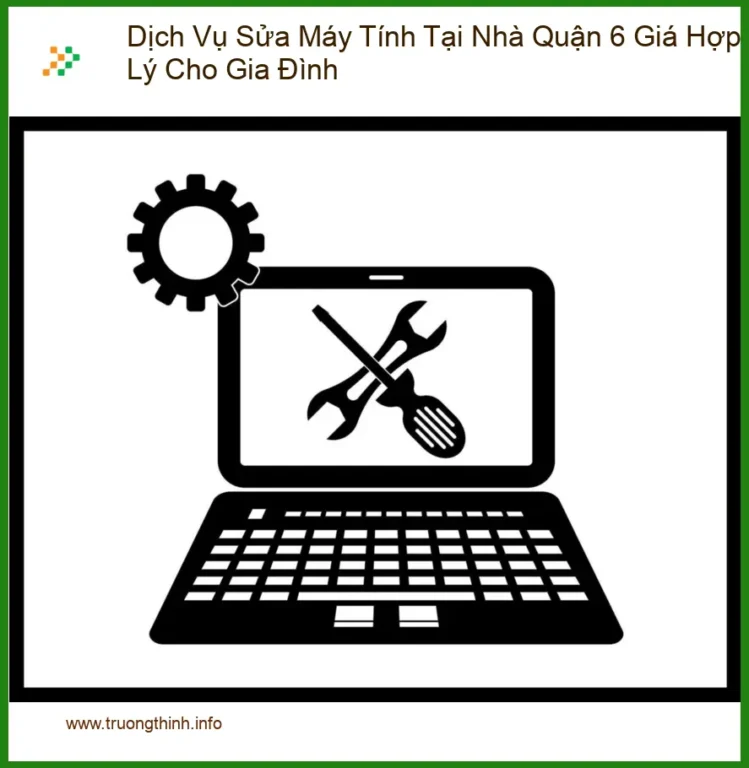Sửa máy tính Dịch Vụ Tại Nhà Quận 6 Giá Hợp Lý - Trung tâm uy tín