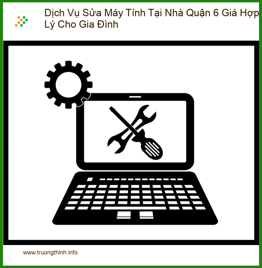 Sửa máy tính Dịch Vụ Tại Nhà Quận 6 Giá Hợp Lý - Trung tâm uy tín