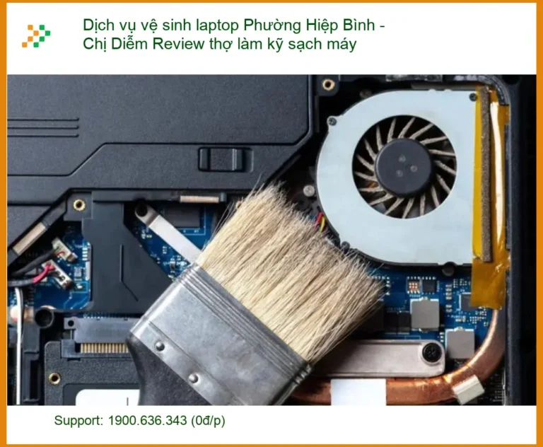 Vệ sinh laptop Phường Hiệp Bình - Chị Diễm Review thợ làm kỹ sạch máy