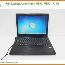 Fan Laptop Axioo Neon Mnc, Mnc 14, 15 Chính Hãng - Trung Tâm Thay Thế Lấy Liền