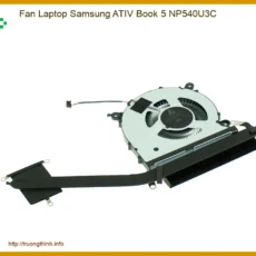Fan Laptop Samsung ATIV Book 5 NP540U3C - Thay Mới Chính Hãng, Lấy Liền, Giá Tốt Nhất TPHCM