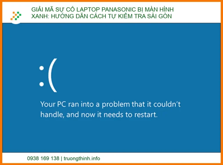 Giải mã sự cố Laptop Panasonic bị màn hình xanh: Hướng dẫn cách tự kiểm tra tại Sài Gòn