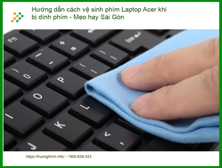 Sửa Laptop Acer: Vệ sinh phím khi dính - Trung tâm hỗ trợ TPHCM