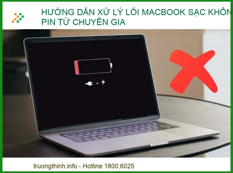 Hướng dẫn xử lý lỗi MacBook sạc không vào pin từ chuyên gia | Trường Thịnh Group
