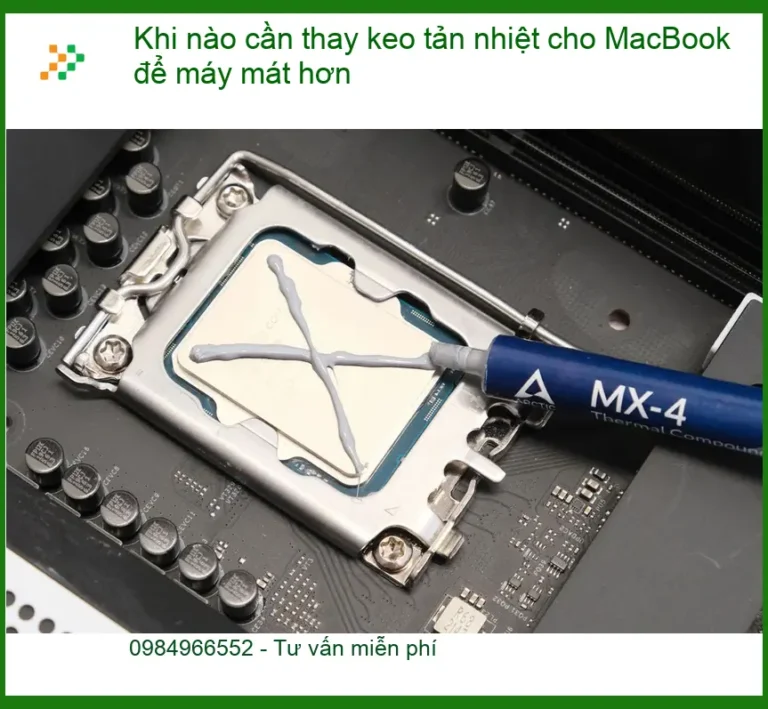 Khi Nào Cần Thay Keo Tản Nhiệt Cho MacBook Để Máy Mát Hơn? Hướng Dẫn Từ Chuyên Gia