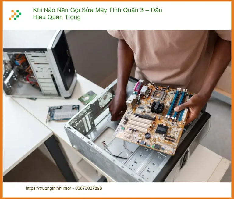 Sửa máy tính Khi Nào Nên Gọi Máy Tính Quận 3 – Dấu Hiệu Quan Trọng