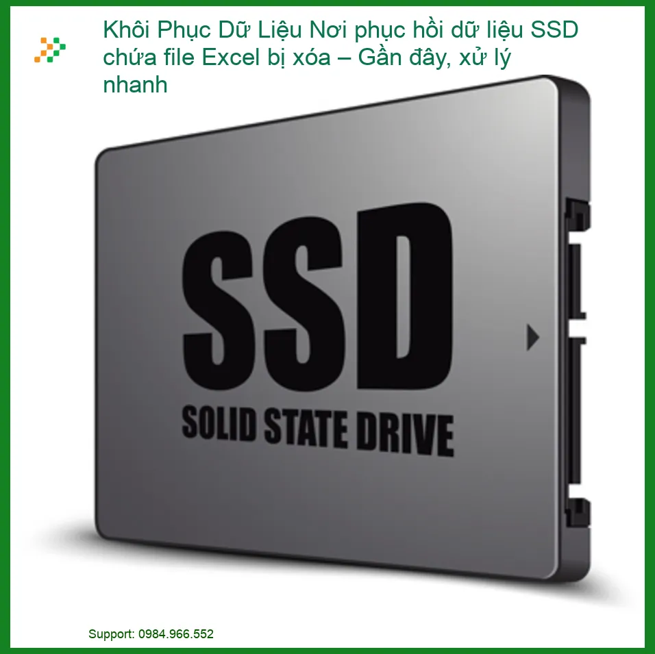 Khôi Phục Dữ Liệu SSD Chứa File Excel Bị Xóa: Giải Pháp Cấp Tốc, Chuyên Nghiệp Tại TP.HCM