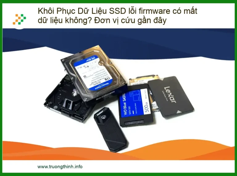 Khôi Phục Dữ Liệu SSD Lỗi Firmware: Có Mất Dữ Liệu Không? Đơn Vị Cứu Gần Đây
