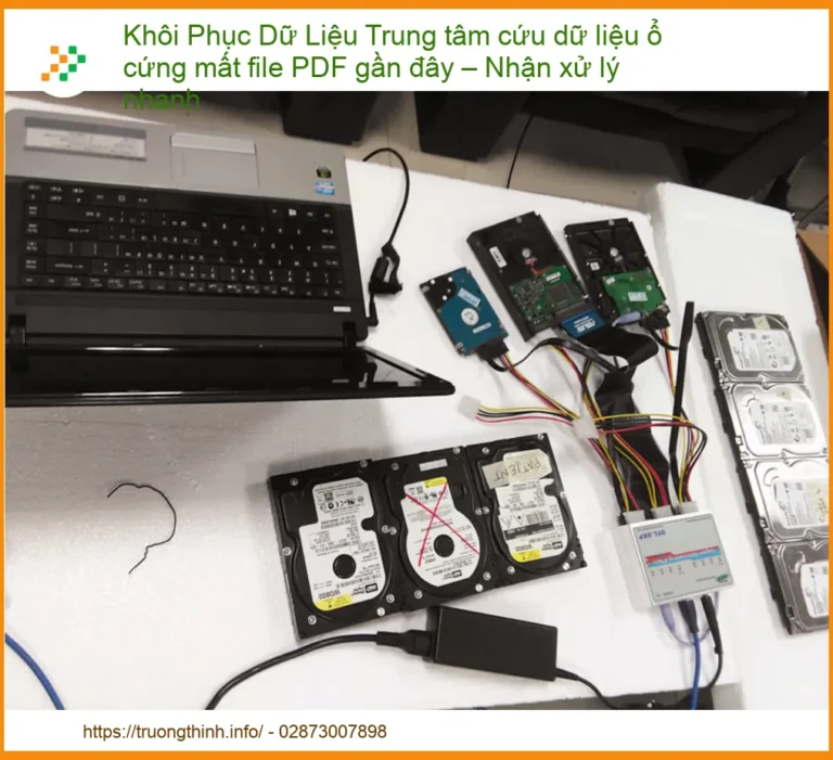 Khôi Phục Dữ Liệu Trung Tâm Cứu Dữ Liệu Ổ Cứng Mất File PDF Gần Đây – Nhận Xử Lý Nhanh Chóng, Hiệu Quả Tối Đa