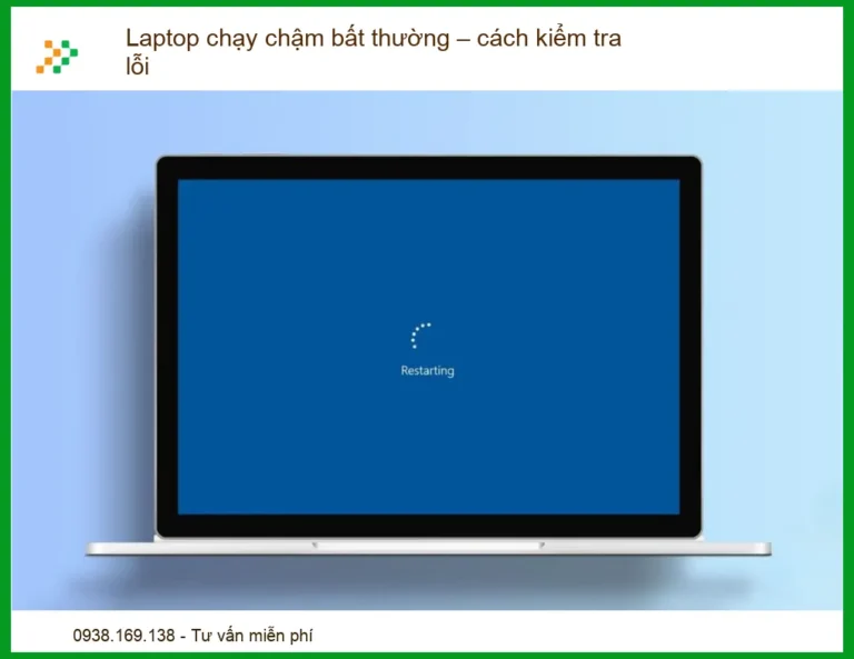 Laptop Chạy Chậm Bất Thường – Cách Kiểm Tra Lỗi & Khắc Phục Triệt Để (Chuyên Gia Bật Mí)