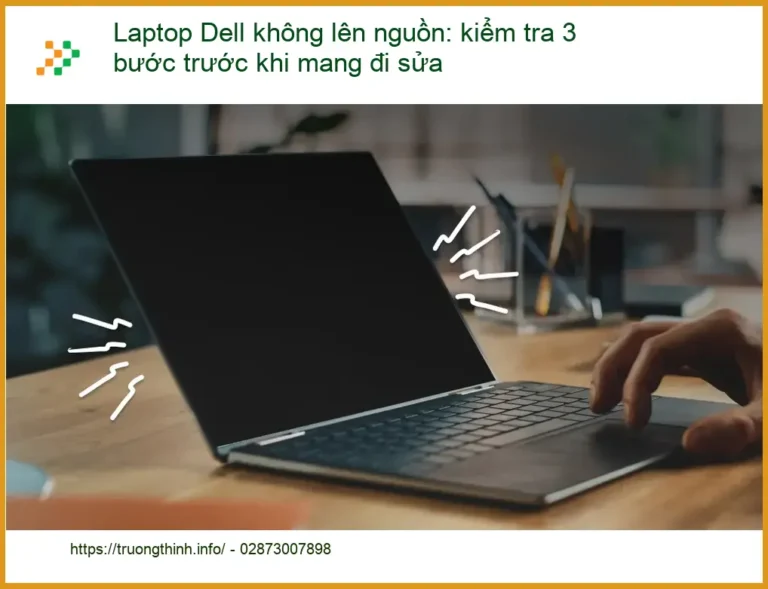 Sửa Laptop Dell không lên nguồn: kiểm tra 3 bước - Cách tự xử lý tại nhà