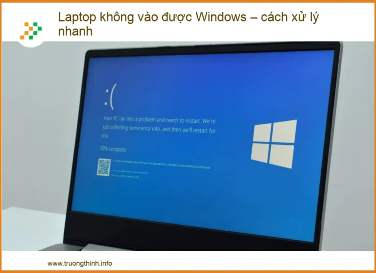 Laptop không vào được Windows – Cách xử lý nhanh và hiệu quả từ chuyên gia