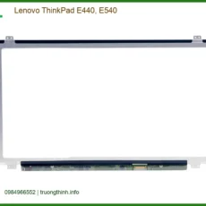 Màn hình Laptop LENOVO ThinkPad E440 E540 - Thay màn hình Nhanh Chóng | Giá Rẻ TPHCM