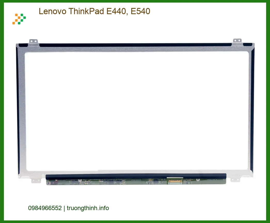 Màn hình Laptop LENOVO ThinkPad E440 E540 - Thay màn hình Nhanh Chóng | Giá Rẻ TPHCM