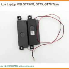 Loa Laptop MSI GT75VR, GT75, GT76 Titan - Chính Hãng, Thay Lấy Liền Tại TPHCM